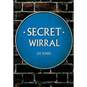 Secret Wirral, Paperback - Les Jones imagine