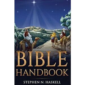 Bible Handbook: Annotated, Hardcover - Stephen N. Haskell imagine