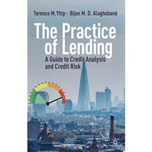 The Practice of Lending: A Guide to Credit Analysis and Credit Risk, Hardcover - Terence M. Yhip imagine