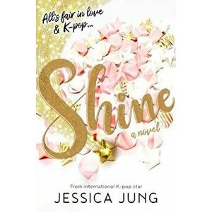 Shine, Paperback - Jessica Jung imagine