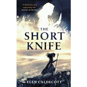 Short Knife, Hardback - Elen Caldecott imagine