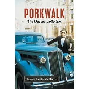 Porkwalk: The Queens Collection, Paperback - Thomas Porky McDonald imagine
