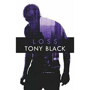 Loss, Paperback - Tony Black imagine