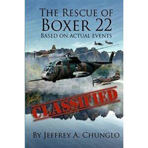 The Rescue of Boxer 22, Paperback - Jeffrey A. Chunglo imagine