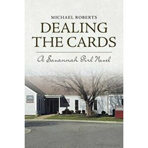 Dealing the Cards: A Savannah Girl Novel, Paperback - Michael Roberts imagine