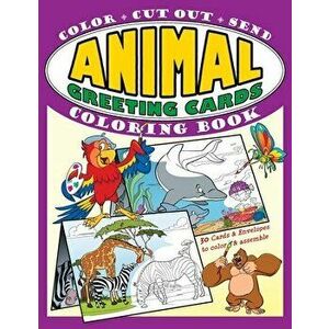 Animal Greeting Cards Coloring Book: Color - Cut Out - Send; Create Your Own Funny Animal Cards, Awesome Activity Book for Kids - *** imagine