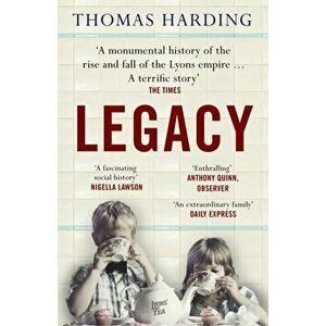Legacy. One Family, a Cup of Tea and the Company that Took On the World, Paperback - Thomas Harding imagine