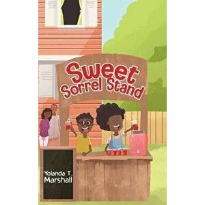 Sweet Sorrel Stand, Hardcover - Yolanda T. Marshall imagine