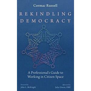 Rekindling Democracy, Hardcover - Cormac Russell imagine
