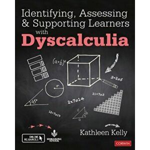 Identifying, Assessing and Supporting Learners with Dyscalculia, Paperback - Kathleen Kelly imagine