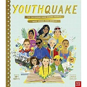 YouthQuake: 50 Children and Young People Who Shook the World, Hardback - Tom Adams imagine