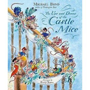 Ups and Downs of the Castle Mice, Paperback - Michael Bond imagine