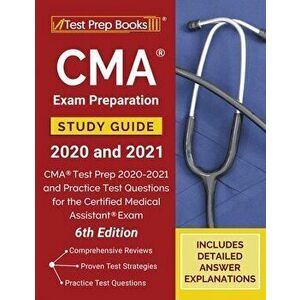 CMA Exam Preparation Study Guide 2020 and 2021: CMA Test Prep 2020-2021 and Practice Test Questions for the Certified Medical Assistant Exam [6th Edit imagine