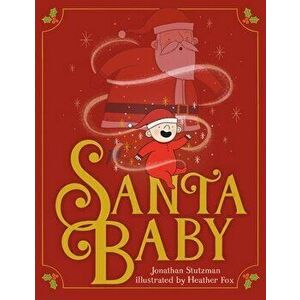 Santa Baby, Hardcover - Jonathan Stutzman imagine