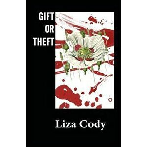 Gift or Theft, Paperback - Liza Cody imagine
