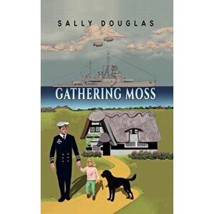 Gathering Moss, Paperback - Sally Douglas imagine