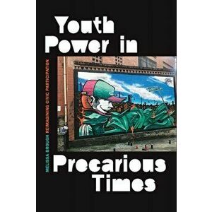 Youth Power in Precarious Times. Reimagining Civic Participation, Paperback - Melissa Brough imagine