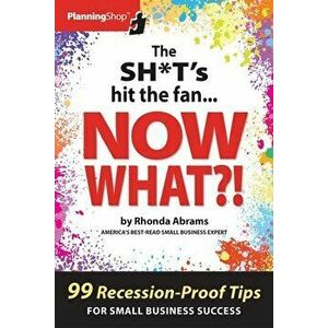 The Sh*t's Hit the Fan...Now What?!, Paperback - Rhonda Abrams imagine