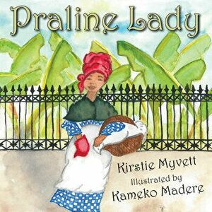 Praline Lady, Hardcover - Kirstie Myvett imagine
