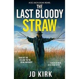 Last Bloody Straw, Paperback - J.D. Kirk imagine