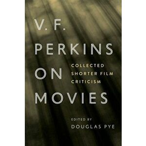 V.F. Perkins on Movies. Collected Shorter Film Criticism, Paperback - *** imagine