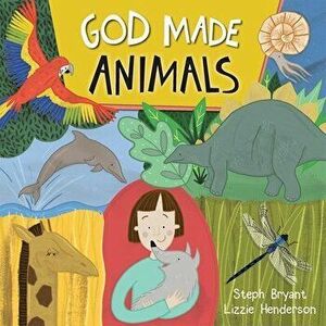 God Made Animals, Paperback - Stephanie Bryant imagine