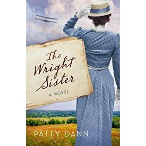 Wright Sister. A Novel, Paperback - Patty Dann imagine