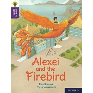 Oxford Reading Tree Word Sparks: Level 11: Alexei and the Firebird, Paperback - Tony Bradman imagine