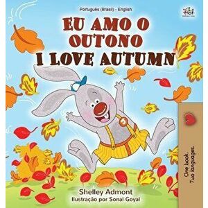 I Love Autumn (Portuguese English Bilingual Book for kids): Brazilian Portuguese, Hardcover - Shelley Admont imagine