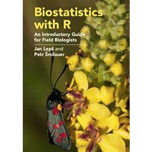 Biostatistics with R. An Introductory Guide for Field Biologists, Paperback - Petr Smilauer imagine