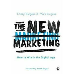 New Marketing. How to Win in the Digital Age, Paperback - Mark Burgess imagine