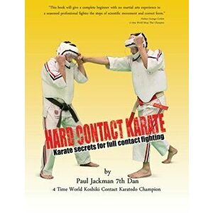 Hard Contact Karate: Karate Secrets for full contact fighting, Paperback - Paul L. Jackman imagine