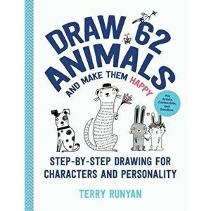 Draw 62 Animals and Make Them Happy, Paperback - Terry Runyan imagine