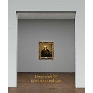 Visions of the Self. Rembrandt and Now, Hardback - Wendy Monkhouse imagine