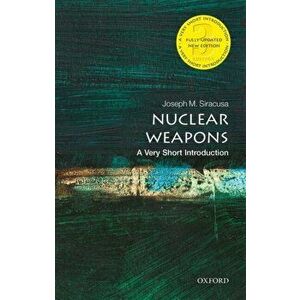 Nuclear Weapons: A Very Short Introduction, Paperback - Joseph M. Siracusa imagine