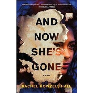 And Now She's Gone, Hardcover - Rachel Howzell Hall imagine