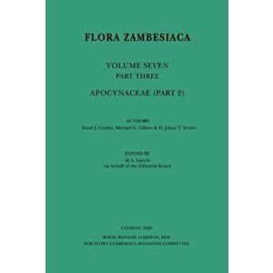 Flora Zambesiaca Vol 7 Part 3 Apocynaceae (Part 2), Paperback - *** imagine