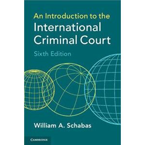 An Introduction to the International Criminal Court, Paperback - William A. Schabas imagine