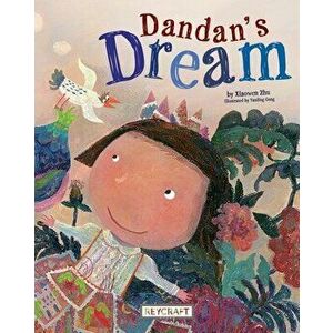 Dandan's Dream (Child Sent to the South Pole), Hardcover - Xiaowen Zhu imagine