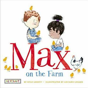 Max on the Farm, Paperback - Kyle Lukoff imagine
