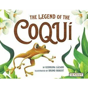 The Legend of the Coqui, Paperback - Georgina Lzaro imagine