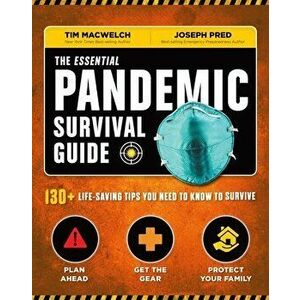 The Essential Pandemic Survival Guide Covid Advice Illness Protection Quarantine Tips: 154 Ways to Stay Safe, Paperback - Tim Macwelch imagine