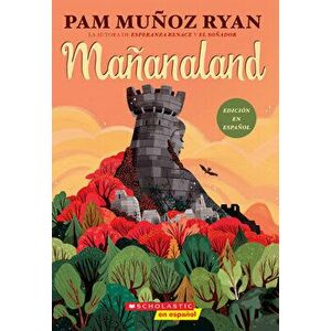 Mañanaland (Spanish Edition), Paperback - Pam Muñoz Ryan imagine