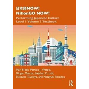 NOW! NihonGO NOW!. Performing Japanese Culture - Level 1 Volume 2 Textbook, Paperback - Masayuki Itomitsu imagine