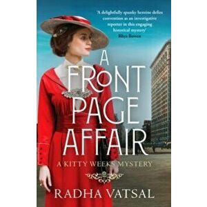 Front Page Affair. A Kitty Weeks Mystery, Paperback - Radha Vatsal imagine