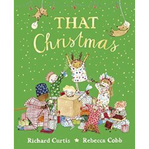 That Christmas, Hardback - Richard Curtis imagine