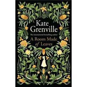 Room Made of Leaves, Hardback - Kate Grenville imagine