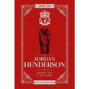 Jordan Henderson: Notes On A Season. Liverpool FC, Hardback - Jordan Henderson imagine