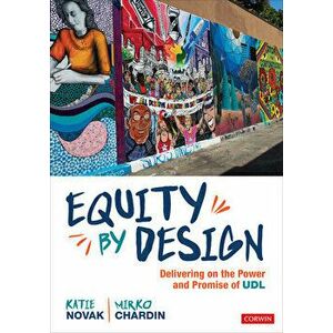 Equity by Design: Delivering on the Power and Promise of Udl, Paperback - Mirko Chardin imagine