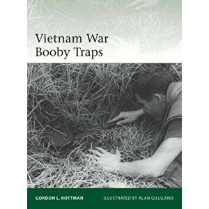 Vietnam War Booby Traps, Paperback - Gordon L. Rottman imagine
